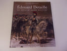 EDOUARD DETAILLE  - un si&egrave;cle de gloire militaire. ROBICHON Fran&ccedil;ois