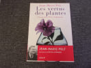 LES VERTUS DES PLANTES VERTES. PELT Jean Marie