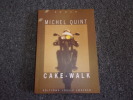 CAKE WALK. QUINT Michel