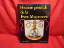 Histoire générale de la franc-maçonnerie. . [HISTOIRE] - NAUDON (Paul)