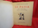 L'oraison dominicale illustrée: Le Pater. . [LITTERATURE] - MORIAN (Jacques)