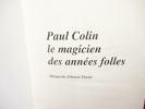 Paul Colin, le magicien des années folles. . [LORRAIN] - ERBSTEIN-THOME (Marguerite)