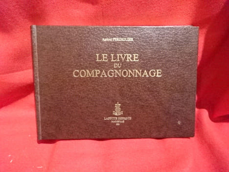 Le livre du campagnonnage. . [HISTOIRE] - PERDIGUIER (Agricol)