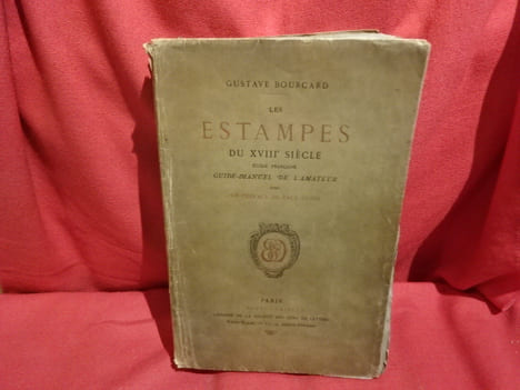 Les estampes du XVIIIèmesiècle École Française. Guide-manuel de l'amateur. . [ART] - BOURCARD (Gustave)