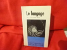 Le langage. . [LITTERATURE] - SOUS LA DIRECTION D’ANDRÉ MARTINET