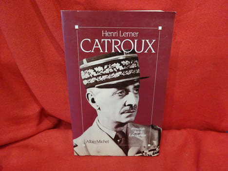 Catroux. . [HISTOIRE] - LERNER (Henri)