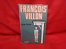 François Villon. . [LITTERATURE] - FAVIER (Jean)