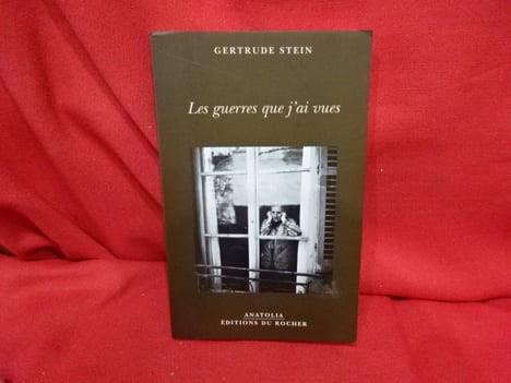 Les guerres que j'ai vues. . [LITTERATURE] - STEIN (Gertrude)