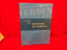 Histoire de Verdun. . [LORRAIN] - COLLECTIF (Sous la direction de Joseph Jobé, avec la collaboration d'Alain Girardot)