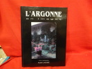 L'Argonne ardennaise, marnaise, meusienne en images. . [LORRAIN] - LAGABE (André)