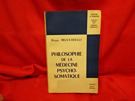Philosophie de la médecine psycho-somatique. . [MEDECINE] - MUCCHIELLI (Roger)
