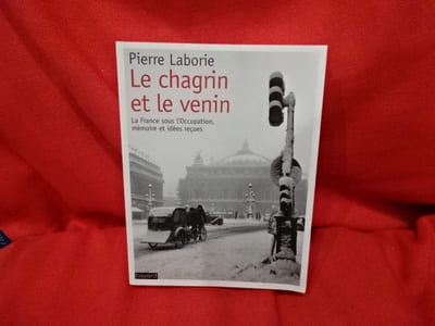 Le chagrin et le venin. La France sous l'occupation, mémoire et idées reçues.