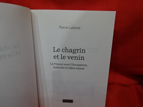Le chagrin et le venin. La France sous l'occupation, mémoire et idées reçues. . [HISTOIRE] - LABORIE (Pierre)