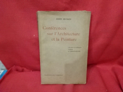 Conférence sur l'architecture et la peinture. L'éloge du gothique. Turner et son oeuvre. Le préraphaélisme. . [ART] - RUSKIN (John)