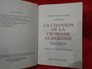 La chanson de la croisade albigeoise. . [HISTOIRE] - TRADUCTION NOUVELLE PAR HENRI GOUGAUD, TUDÈLE (Guillaume de)
