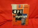 Art indépendant panorama international de 1900 à nos jours. . [ART] - COURTHION (Pierre)