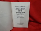 Comment lire Raymond Roussel. . [LITTERATURE] - KERBELLEC (Philippe G.)