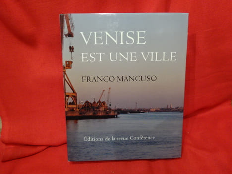 Venise est une ville. . [ART] - MANCUSO (Franco)