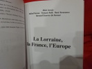 La Lorraine, la France, l'Europe. . [LORRAIN] - COLLECTIF