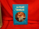 La place Stanislas. . [LORRAIN] - MERCIER (Gilbert)