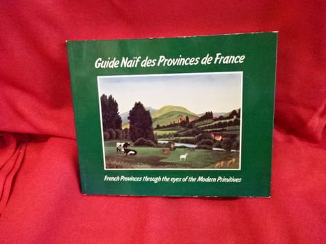 Guide naïf des provinces de France. . [ART] - HUGONOT (Marie-Christine)