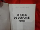 Orgues de Lorraine-Vosges. . [LORRAIN] - COLLECTIF