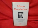 Album Montherlant. . [LITTERATURE] - SIPRIOT (Pierre)