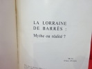 La Lorraine de Barrès: mythe ou réalité? . [LORRAIN] - TRONQUART (Georges)