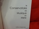 Le conservatoire de musique de Metz. . [LORRAIN] - ROSE (Gilbert)