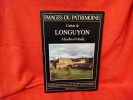 Images du patrimoine-Canton de Longuyon. Meuthe-Et-Moselle. . [LORRAIN] - COLLIN-ROSET (Simone)