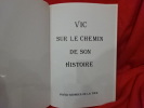 Vic sur le chemin de son histoire. . [LORRAIN] - FOYER GEORGES DE LA TOUR