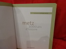 Metz 2000 ans d'histoire. . [LORRAIN] - SOUS LA DIRECTION DE PHILIPPE MARTIN