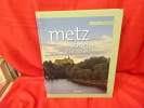 Metz 2000 ans d'histoire. . [LORRAIN] - SOUS LA DIRECTION DE PHILIPPE MARTIN