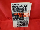La Bataille de la Metz (25 août-15 septembre 1944). . [LORRAIN] - CABOZ (René)