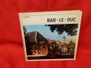 Bar-Le-Duc. . [LORRAIN] - RICHEZ (Ch.)