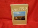 Histoire de Bar-Le-Duc. . [LORRAIN] - AIMOND (Charles)