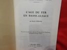 L'âge du fer en Basse-Alsace. . [ALSACE] - NORMAND (Bernard)