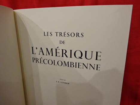 Les trésors de l'Amérique précolombienne. . [ART] - LOTHROP (S. K.)