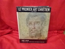 Le Premier Art chrétien (200-395). . [ART] - GRABAR (André)
