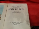 Jean le Bleu. . [LITTERATURE] - GIONO (Jean)
