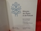 Histoire des papes et du Vatican. . [HISTOIRE] - SOUS LA DIRECTION DE CHRISTOPHER HOLLIS, COLLECTIF