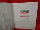 Le grand Nancy. Portrait d'une métropole. . [LORRAIN] - COLLECTIF