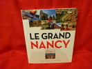 Le grand Nancy. Portrait d'une métropole. . [LORRAIN] - COLLECTIF