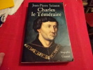 Charles le Téméraire. . [HISTOIRE] - SOISSON (Jean-Pierre)