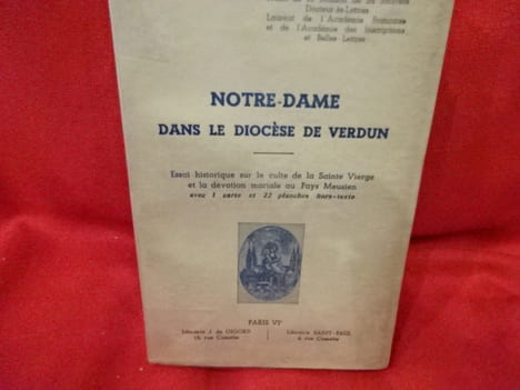 Notre-Dame dans le diocèse de Verdun. Essai historique sur le culte de la Sainte Vierge et la dévotion mariale au pays Meusien. . [LORRAIN] - AIMOND ...