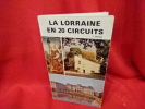 La Lorraine en 20 circuits. . [LORRAIN] - REITEL (François)
