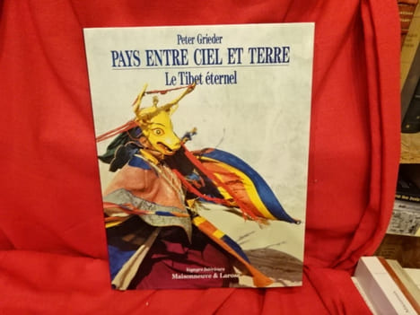 Pays entre ciel et terre. Le Tibet éternel. . [ART] - GRIEDER (Peter)