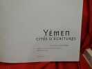 Yémen. Cités d'écritures. . [ART] - FONTAINE - ARBACH (Hugues et Mounir)