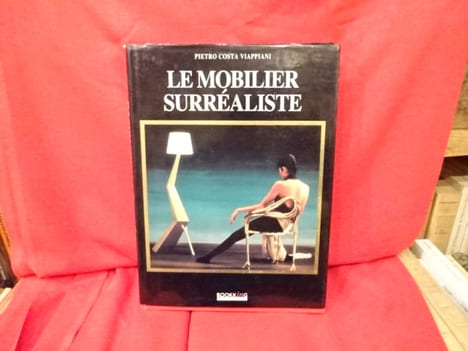 Le mobilier surréaliste. . [ART] - COSTA VIAPPIANI (Pietro)
