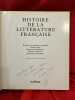 Histoire de la littérature française. . [LITTERATURE] - CERQUILIGNY - ÉGÉA - LECHERBONNIER - LEHEMBRE - MOUGENOT (Sous la coordination de Bernard ...